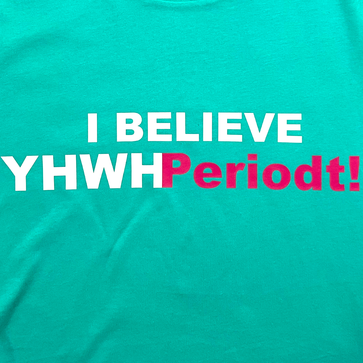 "I Belive YHWH Periodt!" Tee-Women-Peculiar Apparel-Peculiar Apparel
