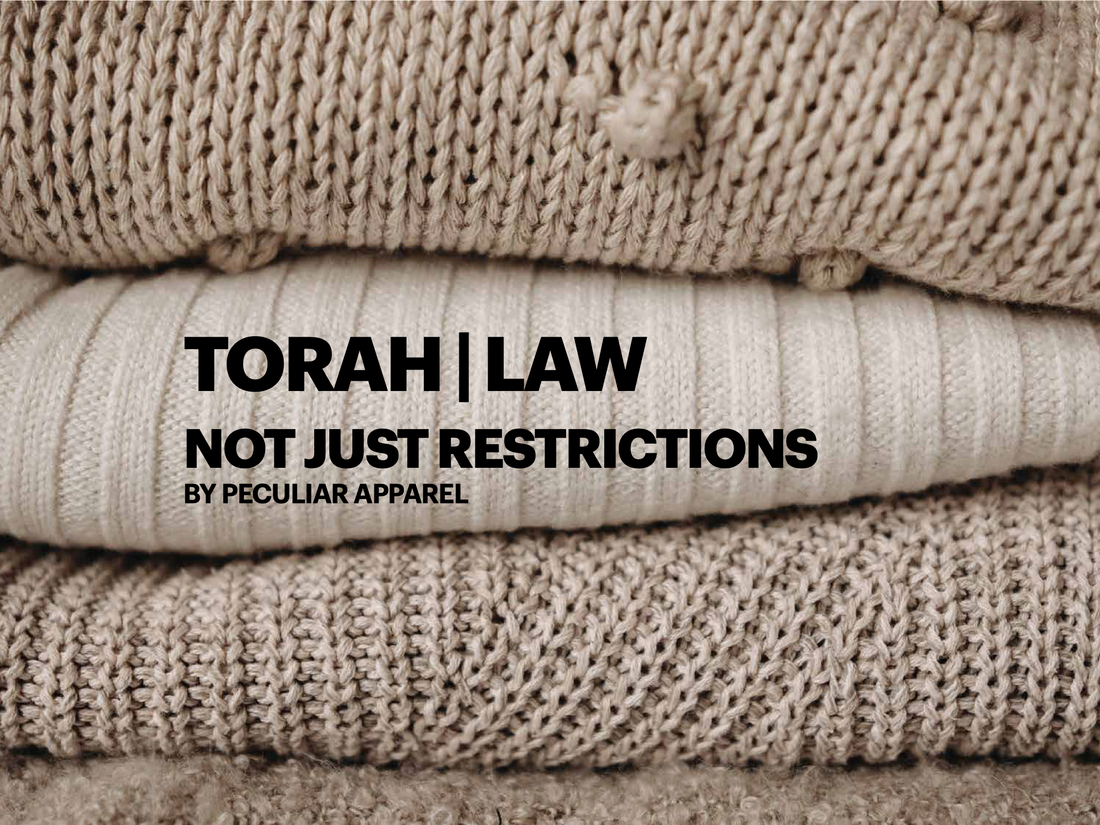 TORAH | LAW NOT JUST RESTRICTIONS BY PECULIAR APPAREL